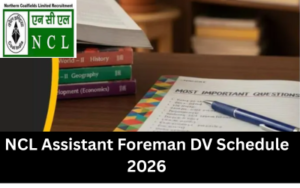 NCL Assistant Foreman document verification, Northern Coalfields Trainee Grade-C DV, nclcil.in DV schedule, NCL CETI Singrauli verification