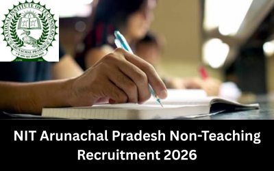 NIT Arunachal Pradesh Non-Teaching Recruitment 2026