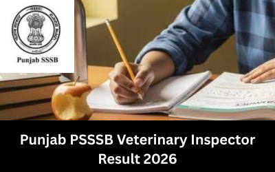 Punjab PSSSB Veterinary Inspector Result 2026: 310 Posts Punjab PSSSB Veterinary Inspector Result 2026