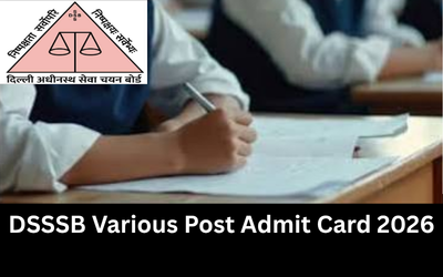 DSSSB Various Post Admit Card 2026